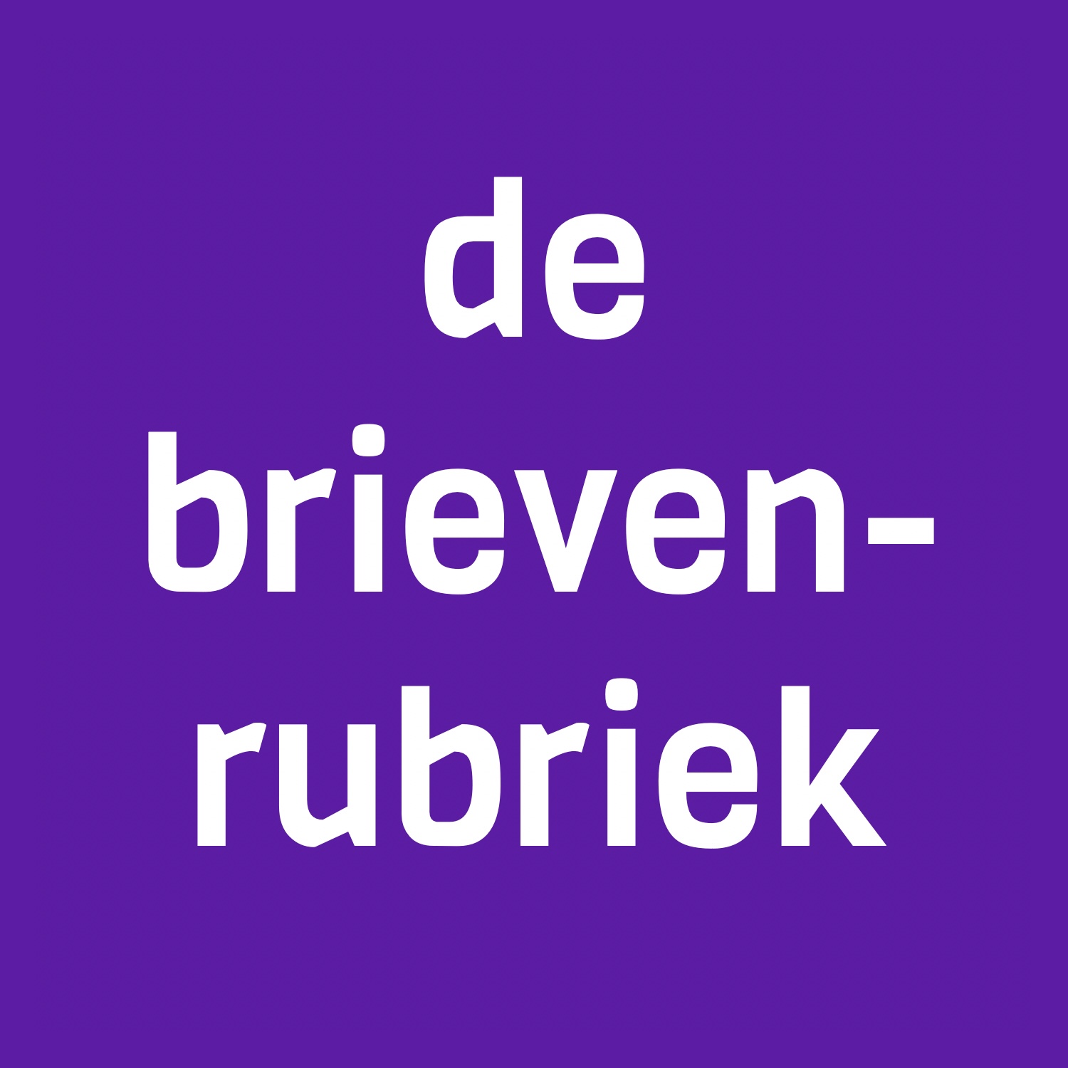 De Brievenrubriek De beste brieven uit kranten, tijdschriften en onze